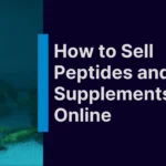 How to Sell Peptides, Skincare, and Supplements Online