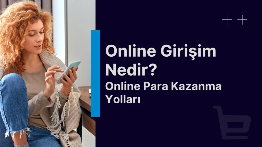 online girişim nedir online para kazanma yolları 2025 blog başlığı