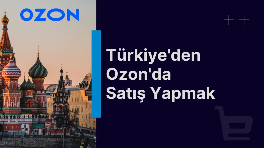 türkiyeden ozonda satış yapmak